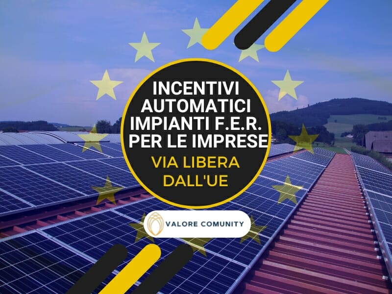 L’Unione Europea è d’accordo sugli incentivi automatici per impianti a fonti rinnovabili per le imprese. Adesso le misure specifiche dovranno essere approvate dai singoli stati