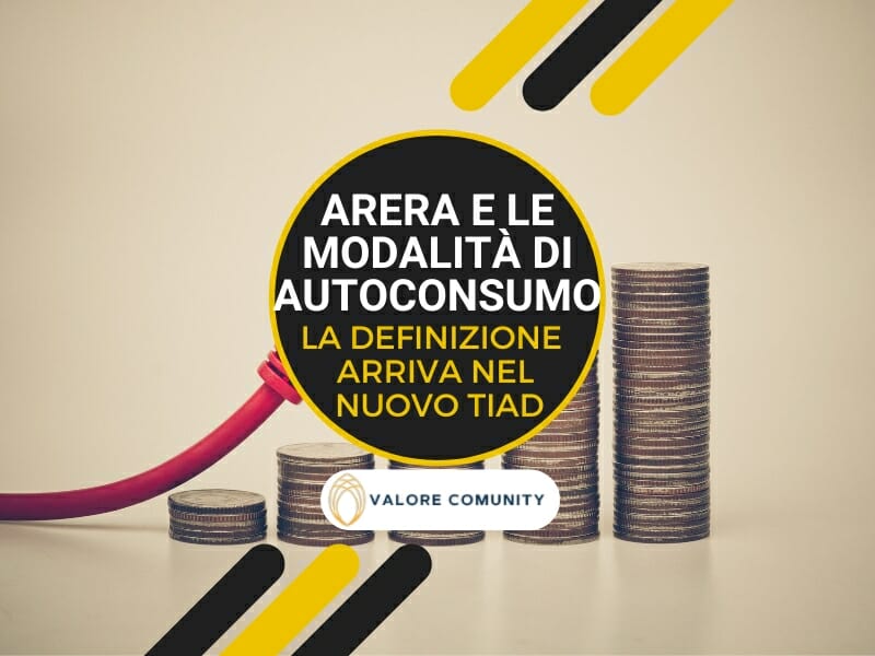 Autoconsumo: tutte le modalità individuate dal TIAD di Arera!