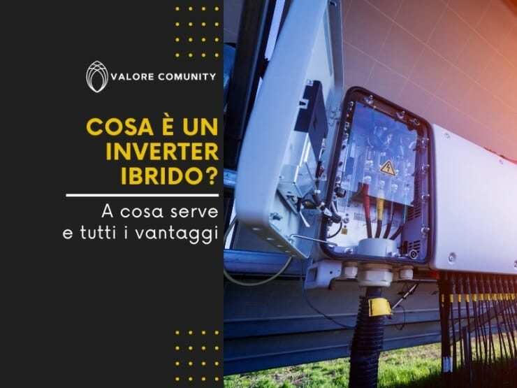 Inverter Ibrido Cosa E A Cosa Serve Scopri Tutti I Vantaggi