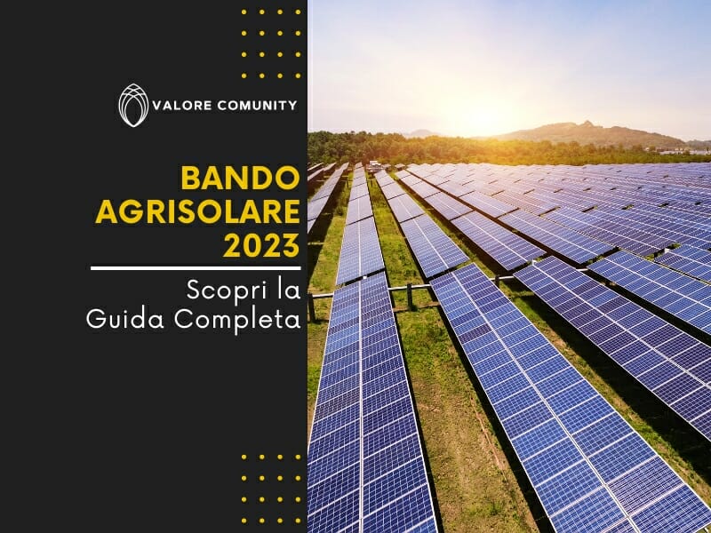 Bando Agrisolare 2023: cosa è, come funziona, chi può beneficiare degli incentivi, gli interventi finanziabili.