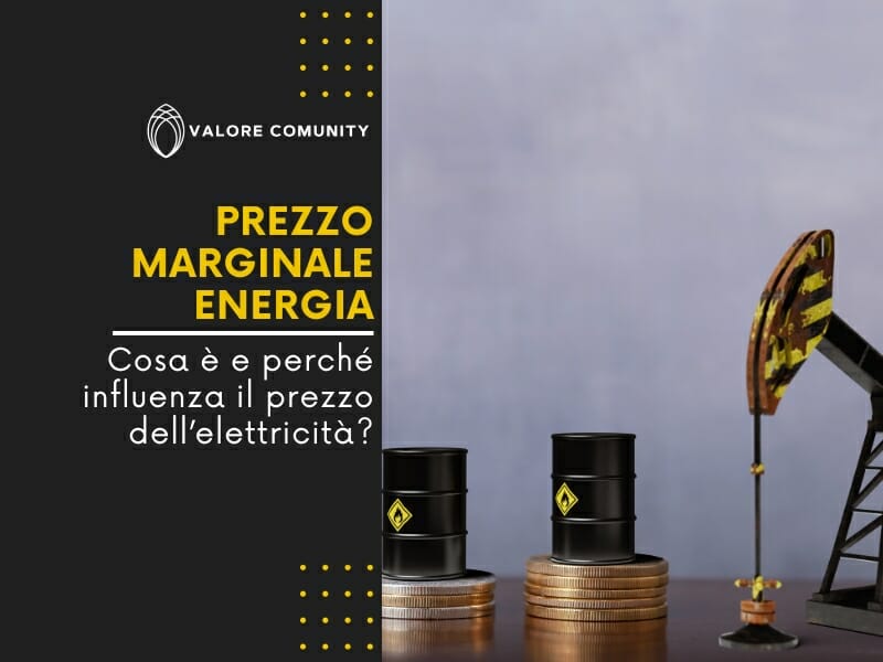 Cosa è, come funziona e quale influenza ha il prezzo marginale energia sulle nostre bollette?